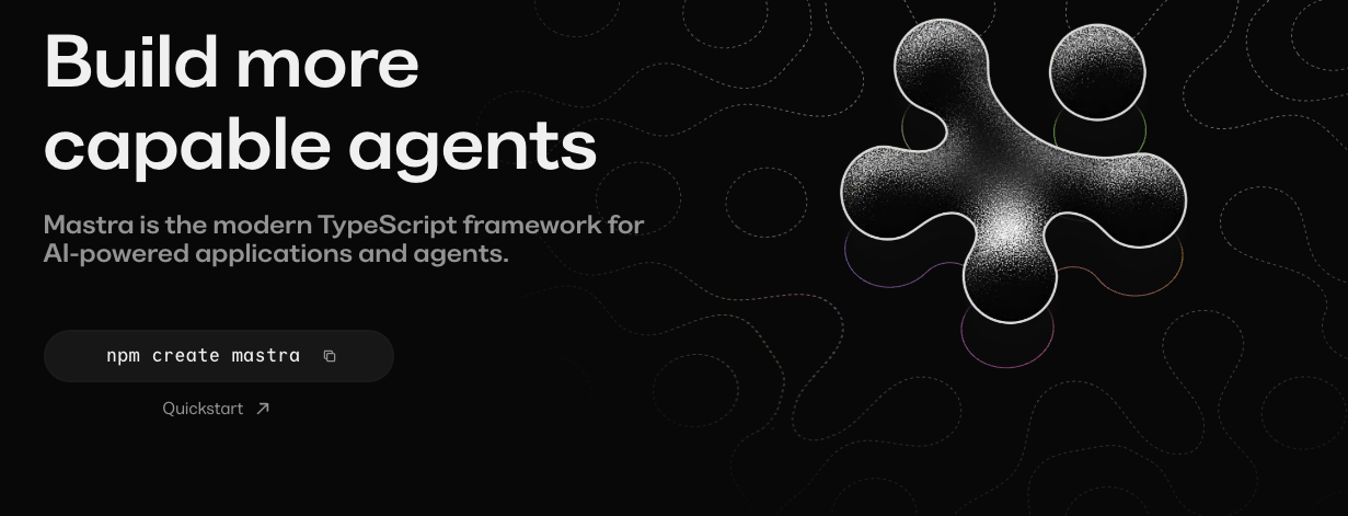 Mastra, the modern TypeScript framework for AI-powered applications and agents